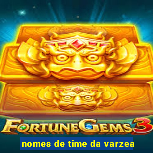 nomes de time da varzea